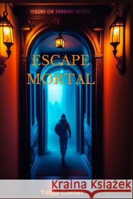 Escape mortal Yeray Comet   9798390603185 Independently Published - książka