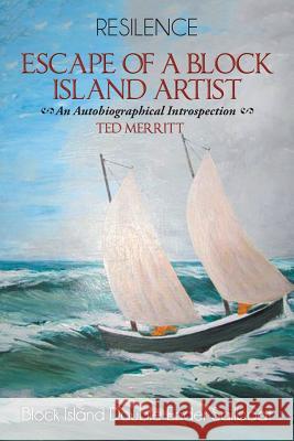 Escape of a Block Island Artist: An Autobiographical Introspection Ted Merritt 9781496918482 Authorhouse - książka