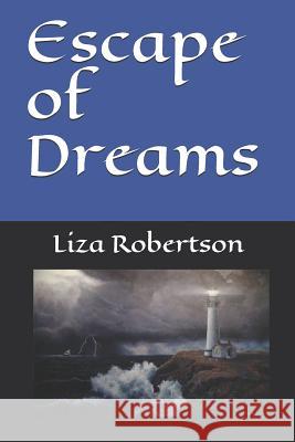 Escape of Dreams Liza Robertson 9781726696999 Independently Published - książka