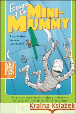 Escape of the Mini-Mummy Lin Oliver Stephen Gilpin 9781416909606 Simon & Schuster Children's Publishing - książka