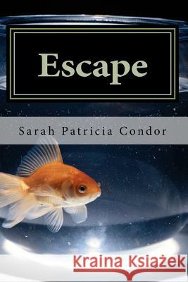 Escape: On the Run Sarah Patricia Condor 9781480285262 Createspace Independent Publishing Platform - książka