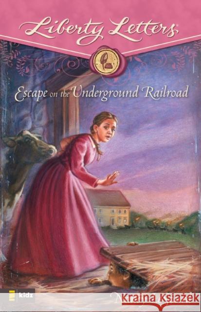 Escape on the Underground Railroad Nancy LeSourd 9780310713913 Zonderkidz - książka