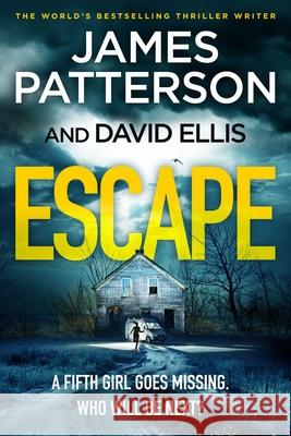 Escape: One killer. Five victims. Who will be next? James Patterson 9781529159332 Cornerstone - książka