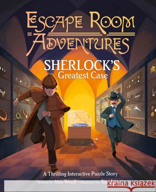 Escape Room Adventures: Sherlock's Greatest Case: A Thrilling Interactive Puzzle Story Alex Woolf 9781398813786 Arcturus Publishing Ltd - książka