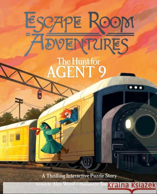 Escape Room Adventures: The Hunt for Agent 9: A Thrilling Interactive Puzzle Story Alex Woolf 9781398813793 Arcturus Publishing Ltd - książka