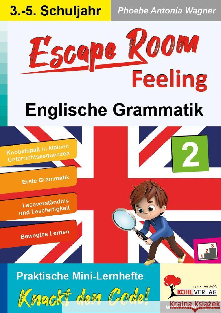 Escape Room Feeling ENGLISCHE GRAMMATIK Wagner, Phoebe Antonia 9783985582716 KOHL VERLAG Der Verlag mit dem Baum - książka