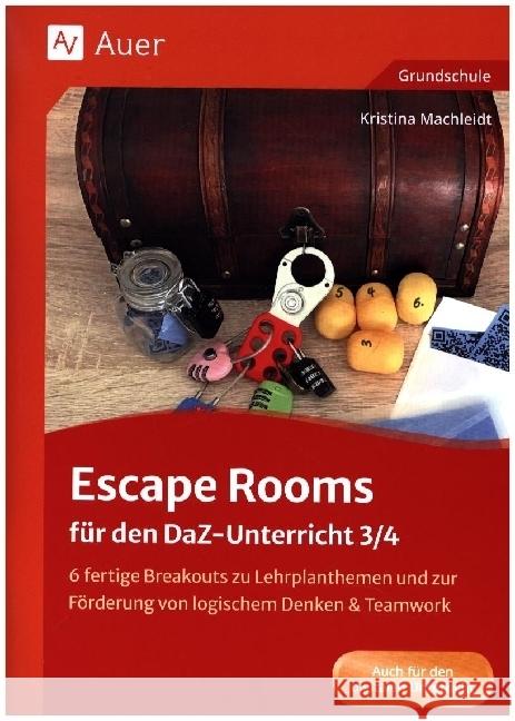 Escape Rooms für den DaZ-Unterricht 3/4 Machleidt, Kristina 9783403089308 Auer Verlag in der AAP Lehrerwelt GmbH - książka