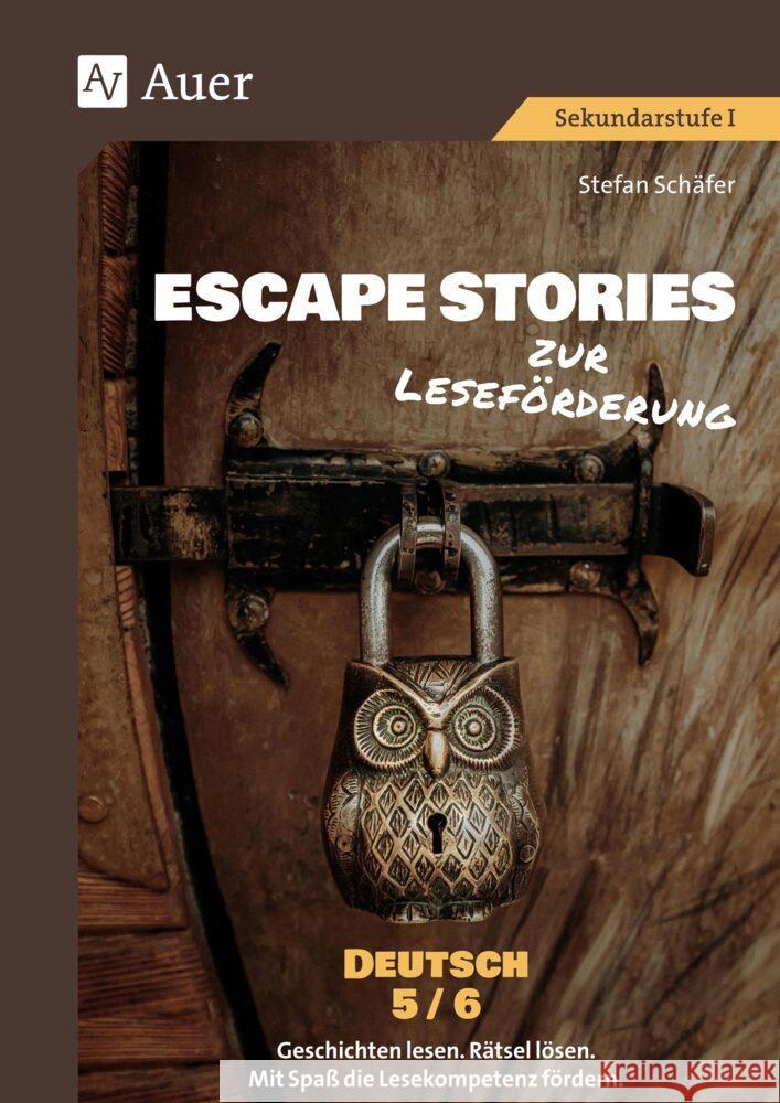 Escape Stories zur Leseförderung Deutsch 5-6 Schäfer, Stefan 9783403087908 Auer Verlag in der AAP Lehrerwelt GmbH - książka