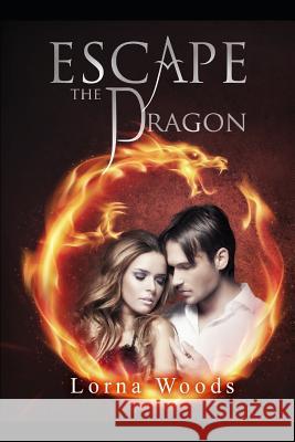 Escape the Dragon Lorna Woods 9781981080724 Independently Published - książka