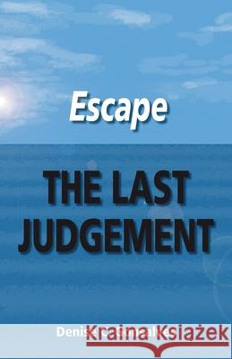 Escape the Last Judgement Denise C. Gonsalves 9781412046800 Trafford Publishing - książka