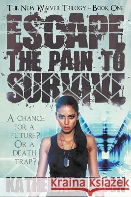 Escape the Pain to Survive Katherine Nelson (City University of New York) 9781632133021 Untreed Reads Publishing - książka