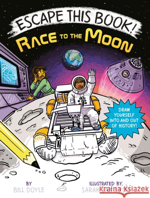 Escape This Book! Race to the Moon Bill Doyle Sarah Sax 9780593119259 Random House USA Inc - książka