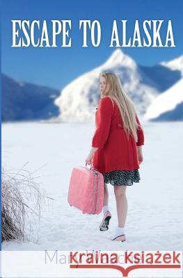 Escape to Alaska Mary Wasche 9781942996002 Mary Wasche - książka