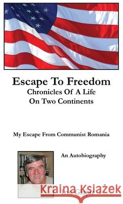 Escape To Freedom: Chronicles of a Life on Two Continents Irie Glajar 9781944071851 Positive Imaging, LLC - książka