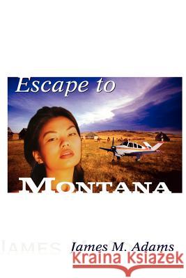 Escape to Montana James M. Adams 9781403367082 Authorhouse - książka