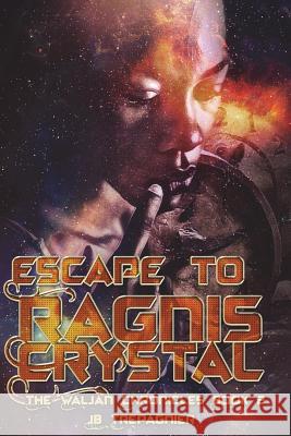 Escape to Ragnis Crystal: A Sci-Fi Romance Series Jb Trepagnier 9781986448703 Createspace Independent Publishing Platform - książka