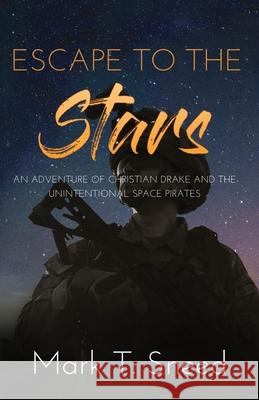 Escape to the Stars Mark T. Sneed 9781736669860 Abm Publications Inc. - książka