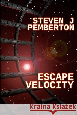Escape Velocity MR Steven J. Pemberton 9781477588901 Createspace - książka
