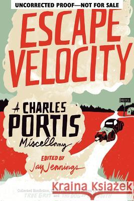 Escape Velocity : A Charles Portis Miscellaney Charles Portis Jay Jennings 9781935106500 Butler Center for Arkansas Studies - książka