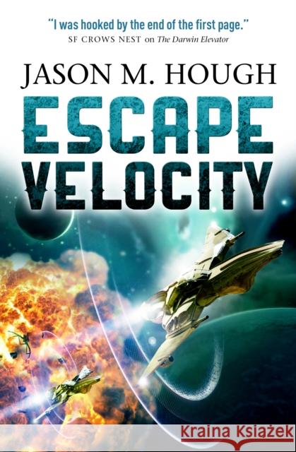 Escape Velocity: Dire Earth Duology #2 Jason M. Hough 9781783295302 The Darwin Elevator - książka