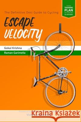 Escape Velocity: The Definitive Desi Guide to Cycling Raman Garimella Alexander Temmerman Kim Watts 9781086370546 Independently Published - książka