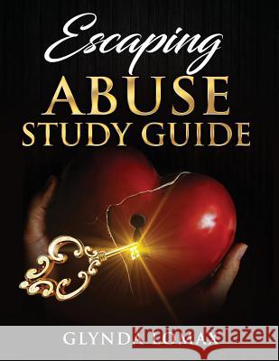 Escaping Abuse Study Guide Glynda Lomax 9781983450884 Createspace Independent Publishing Platform - książka