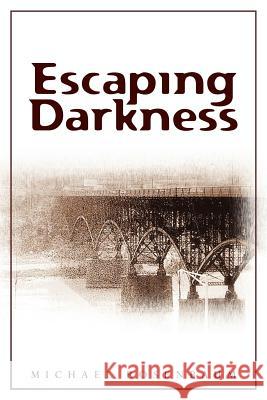 Escaping Darkness Michael Rosenbaum 9781466348769 Createspace - książka