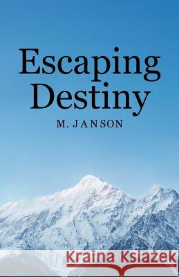 Escaping Destiny M. Janson 9781504347334 Balboa Press - książka