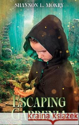 Escaping Gardenia Shannon L. Mokry Shannon L. Mokry 9781951521509 Sillygeese Publishing, LLC - książka