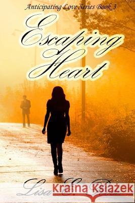Escaping Heart Lisa E. Rose Lynn Hubbard 9781512225808 Createspace - książka