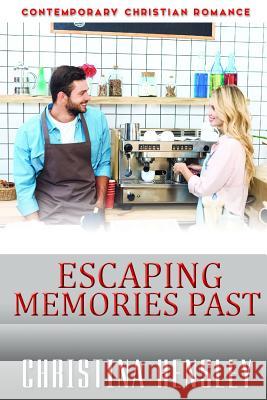Escaping Memories Past Christina Hensley 9781090847867 Independently Published - książka
