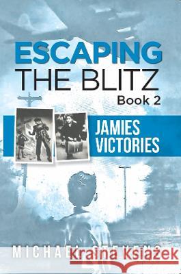 Escaping the Blitz Book 2 Michael Stevens 9781922792938 Inspiring Publishers - książka