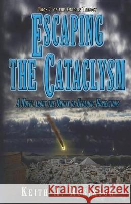 Escaping the Cataclysm Keith A. Robinson 9781091101340 Independently Published - książka