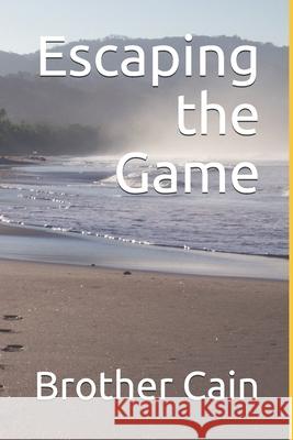 Escaping the Game Robert McGhee Brother Cain 9781795006248 Independently Published - książka