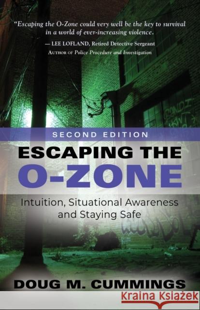 Escaping the O-Zone: Intuition, Situational Awareness, and Staying Safe Doug M. Cummings 9781958878033 Booklocker.com - książka