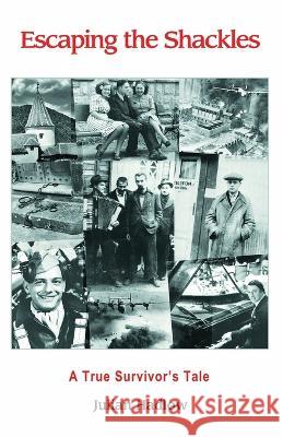 Escaping the Shackles: A True Survivor\'s Tale Julian Hadlow 9780996053174 Aseity Press - książka