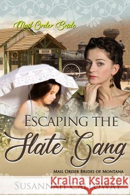 Escaping the Slate Gang Susannah Calloway 9781703070040 Independently Published - książka