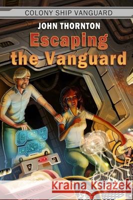 Escaping the Vanguard John Thornton 9781500997076 Createspace Independent Publishing Platform - książka