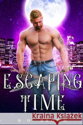 Escaping Time B D Brown   9798360971184 Independently Published - książka