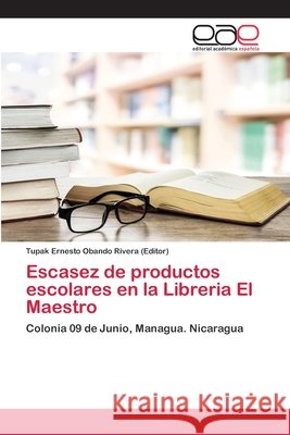 Escasez de productos escolares en la Libreria El Maestro Tupak Ernesto Oband 9786202813358 Editorial Academica Espanola - książka