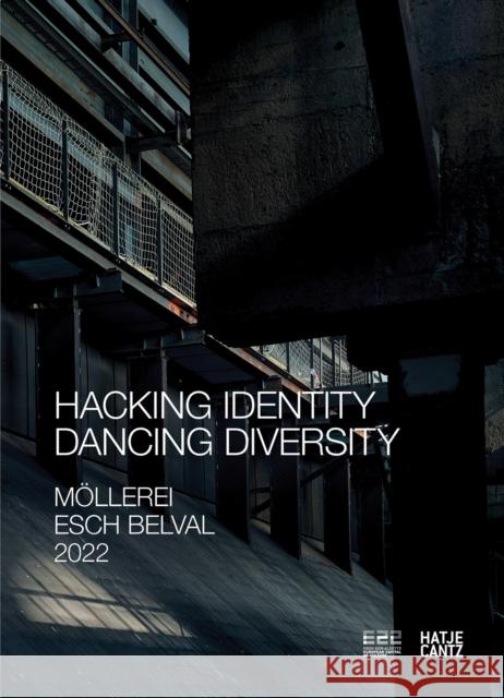 Esch2022 Zkm Karlsruhe: Hacking Identity - Dancing Diversity Holzheid, Anett 9783775752398 THAMES & HUDSON - książka