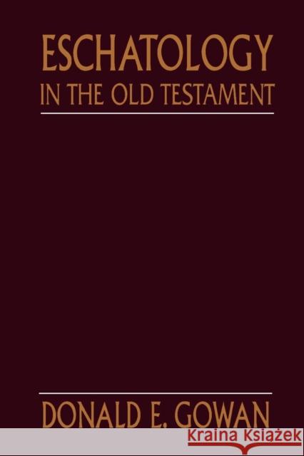 Eschatology in the Old Testament Donald E. Gowan 9780567086556 T. & T. Clark Publishers - książka