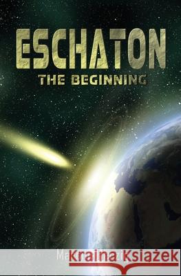 Eschaton - The Beginning Marcus Herzig 9781546392576 Createspace Independent Publishing Platform - książka