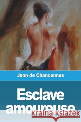 Esclave amoureuse Jean de Chancennes   9783988811332 Prodinnova - książka