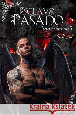 Esclavo de su Pasado Claudia A Pérez R, Isaura Tapia 9798847900485 Independently Published - książka