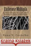 Esclerose Multipla: A Descoberta do Caminho Terrestre Para a Mioleira Nuno Vieira de Carvalho 9781503219496 Createspace Independent Publishing Platform