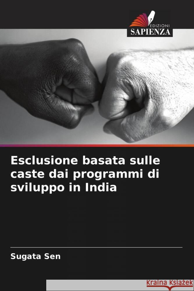 Esclusione basata sulle caste dai programmi di sviluppo in India Sugata Sen 9786206677536 Edizioni Sapienza - książka