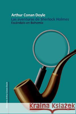 Escándalo en Bohemia: Las aventuras de Sherlock Holmes Doyle, Arthur Conan 9781499292169 Createspace - książka