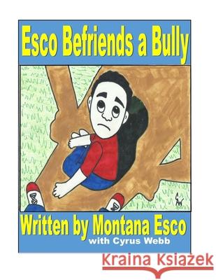 Esco Befriends a Bully Cyrus Webb C. a. Webb Montana Esco 9781985391390 Createspace Independent Publishing Platform - książka