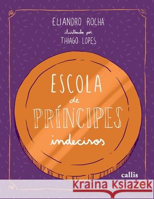 Escola de príncipes indecisos Rocha, Eliandro 9786555960525 Buobooks - książka